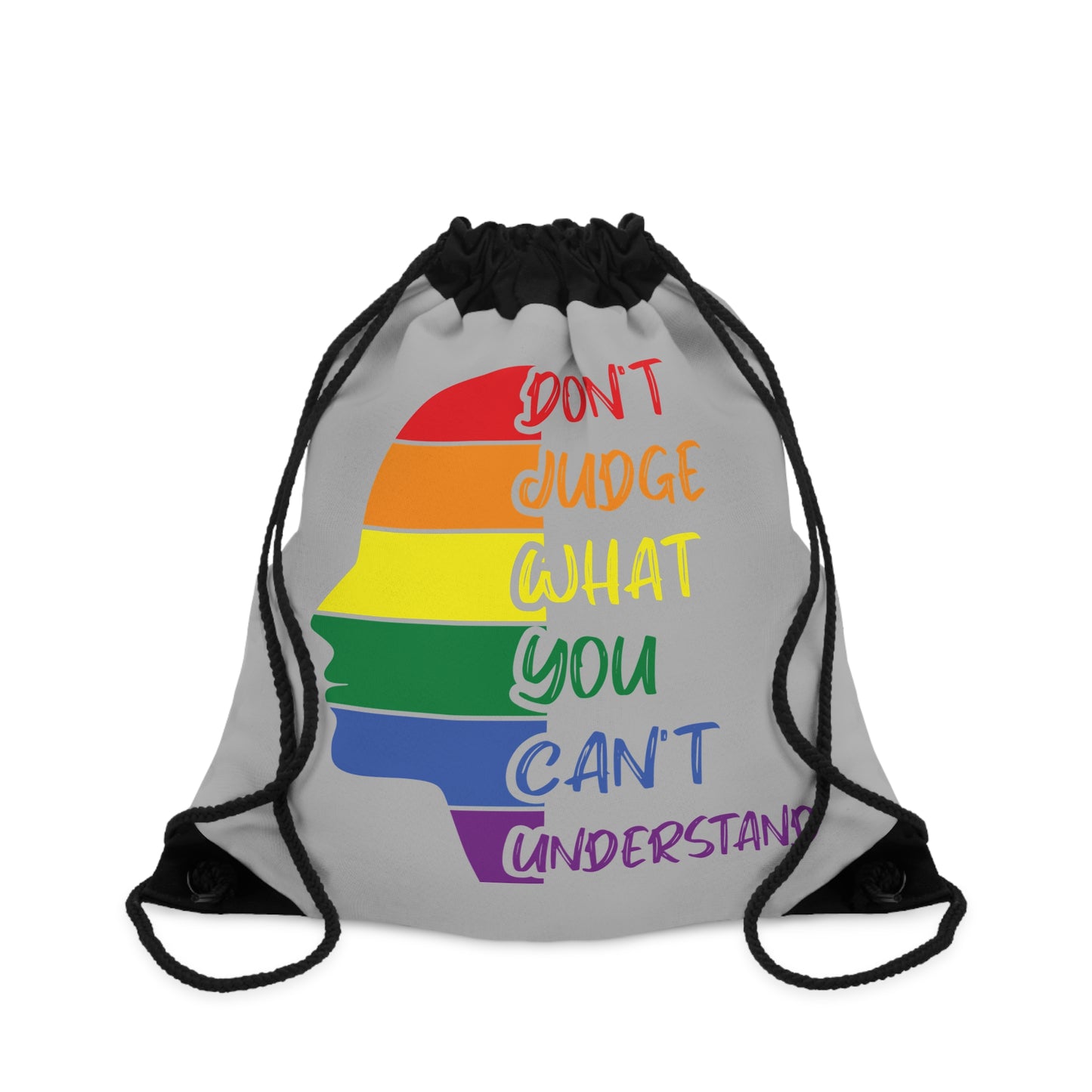 Rainbow Pride Drawstring Bag - "Don’t Judge What You Can’t Understand"