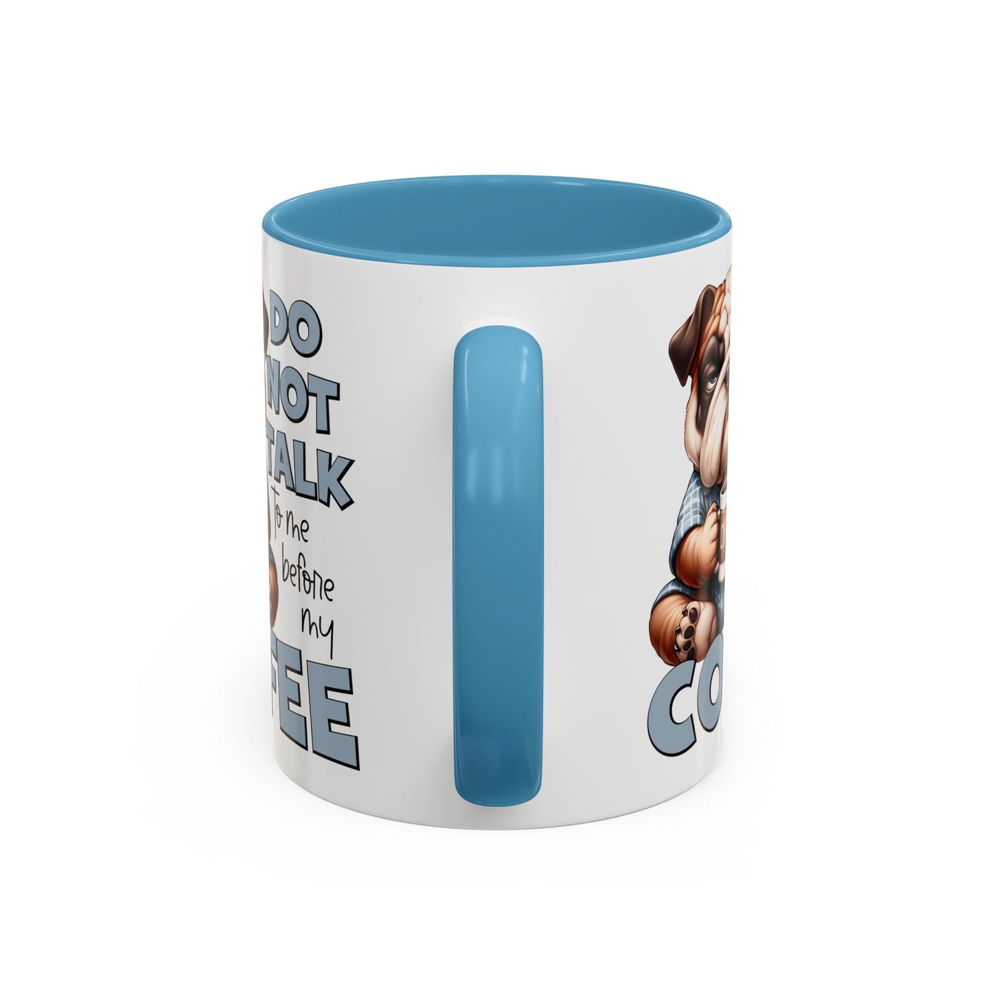 Funny Bulldog Coffee Mug - 11/15oz, Gift for Dog Lovers, Cute Dog Mug, Coffee Lover Mug, Morning Coffee Humor