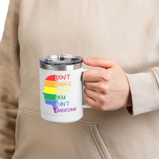 Pride Inspiration Coffee Mug, LGBTQ+ Tumbler, 15oz Rainbow Mug, Don't Judge What You Can't Understand, Gift for Allies & Activists