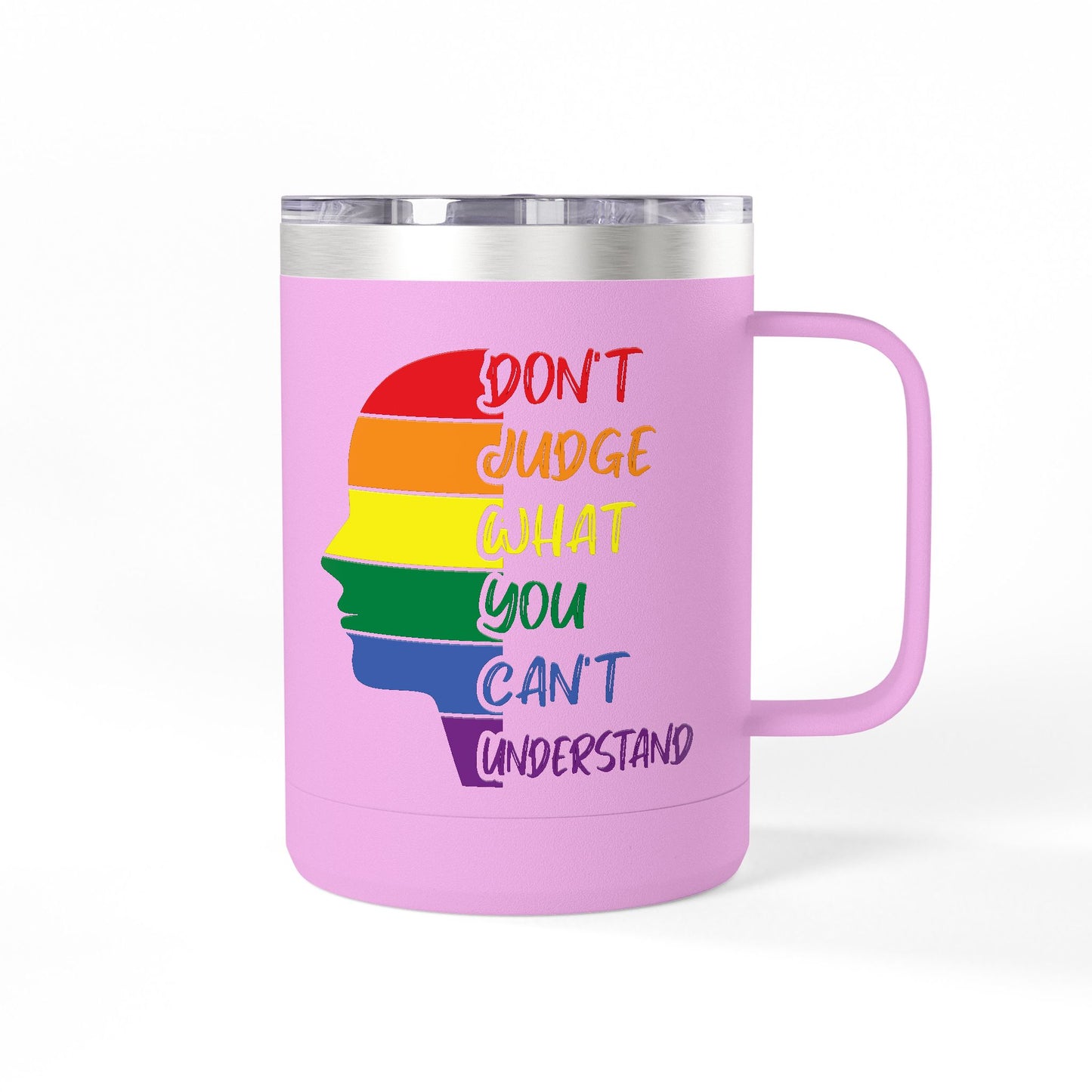 Pride Inspiration Coffee Mug, LGBTQ+ Tumbler, 15oz Rainbow Mug, Don't Judge What You Can't Understand, Gift for Allies & Activists
