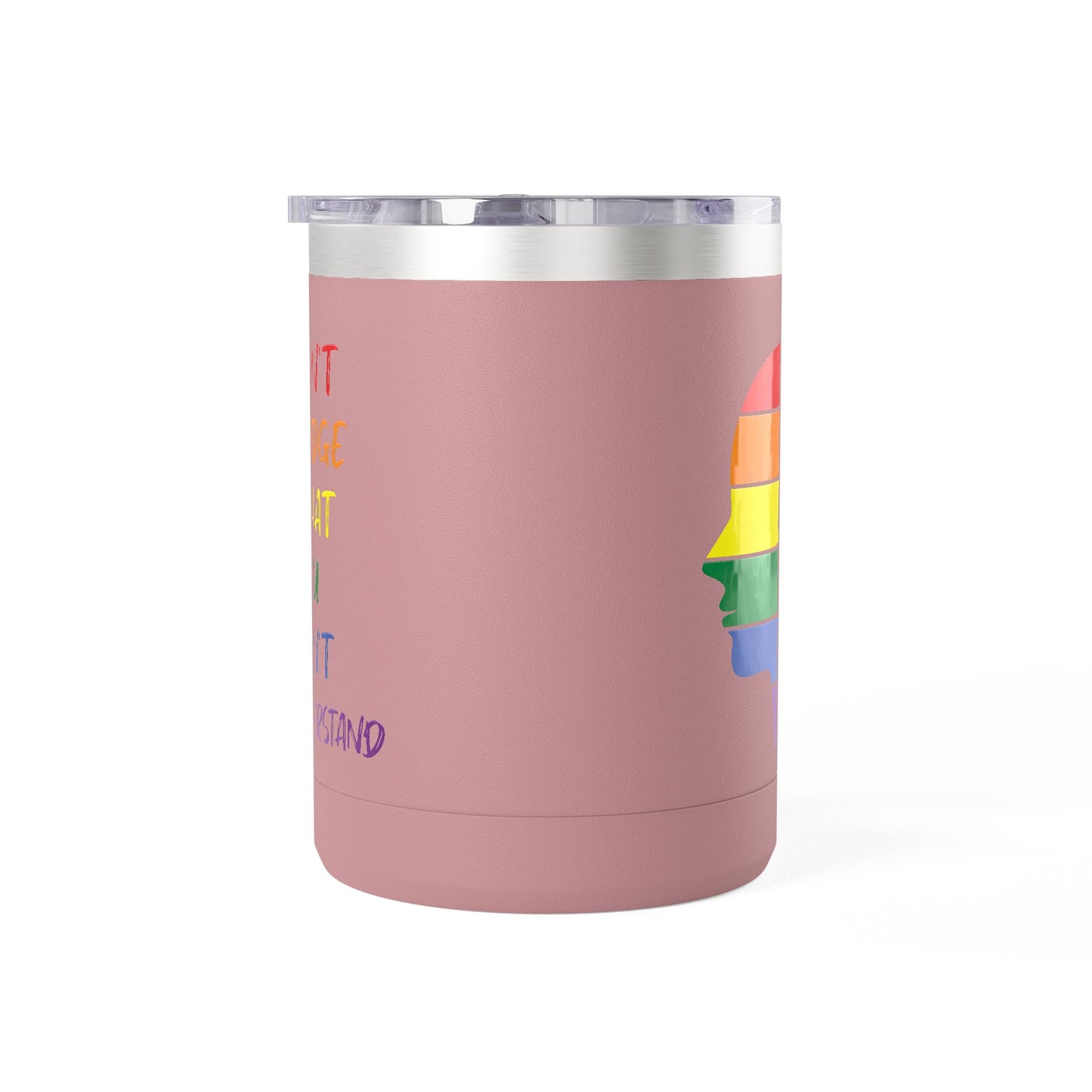 Pride Inspiration Coffee Mug, LGBTQ+ Tumbler, 15oz Rainbow Mug, Don't Judge What You Can't Understand, Gift for Allies & Activists