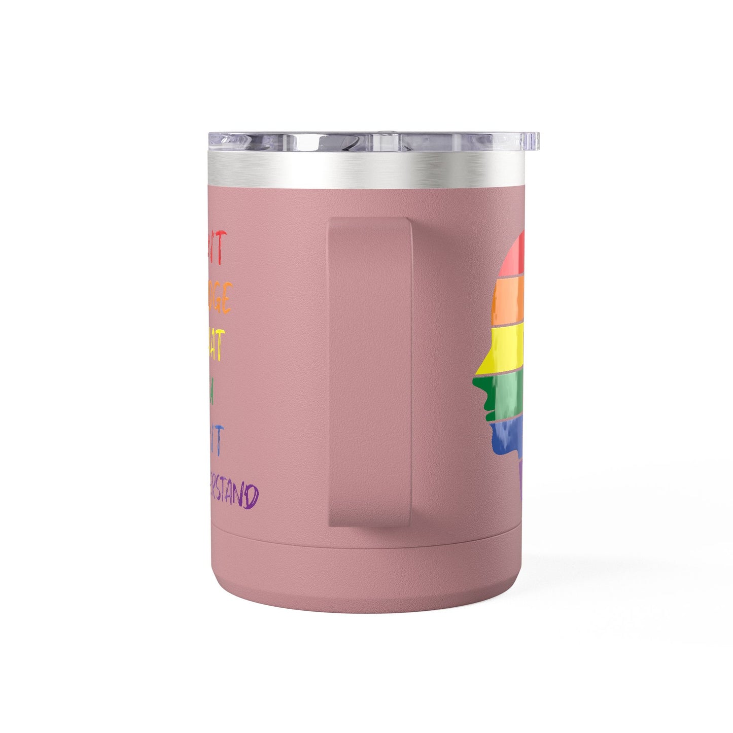 Pride Inspiration Coffee Mug, LGBTQ+ Tumbler, 15oz Rainbow Mug, Don't Judge What You Can't Understand, Gift for Allies & Activists