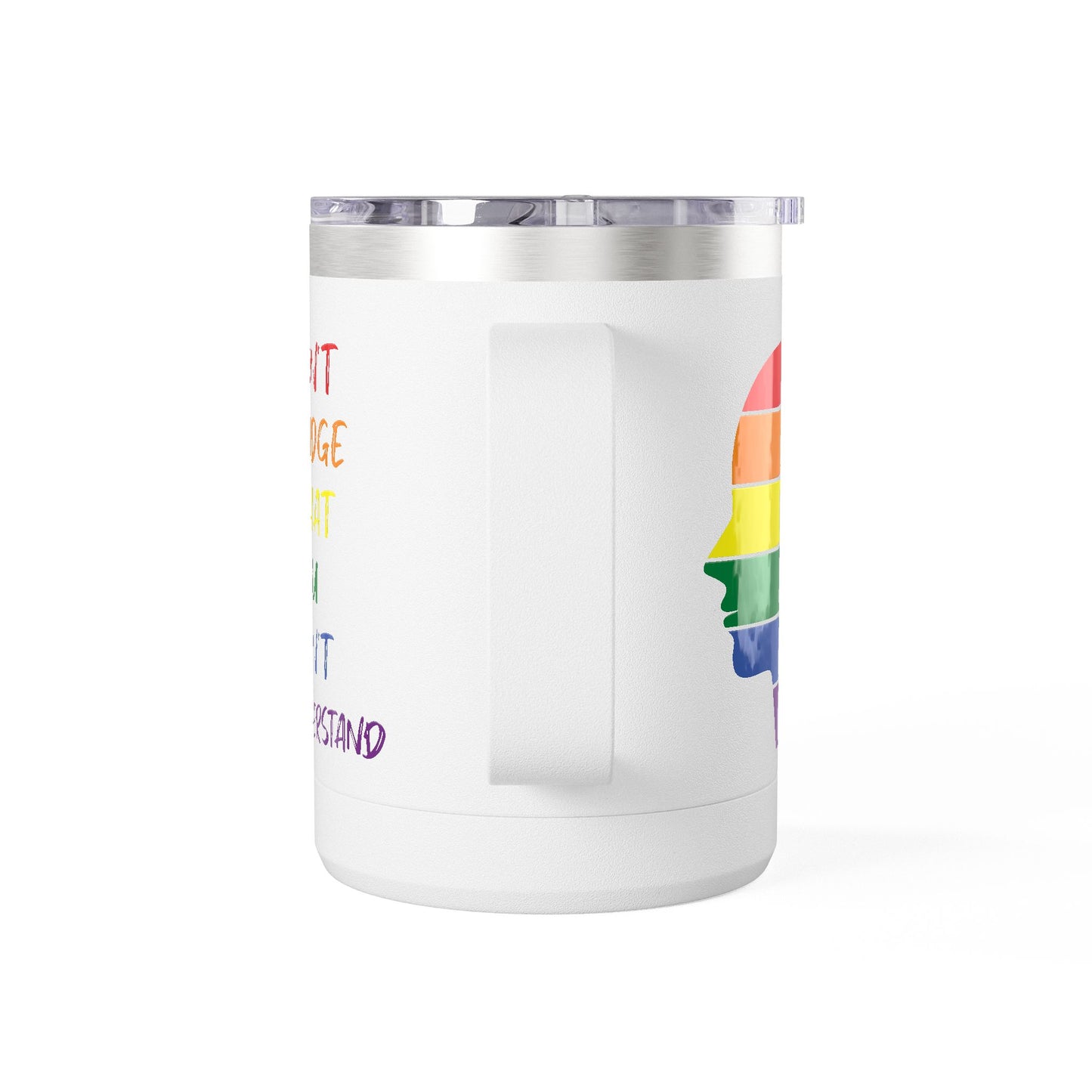 Pride Inspiration Coffee Mug, LGBTQ+ Tumbler, 15oz Rainbow Mug, Don't Judge What You Can't Understand, Gift for Allies & Activists
