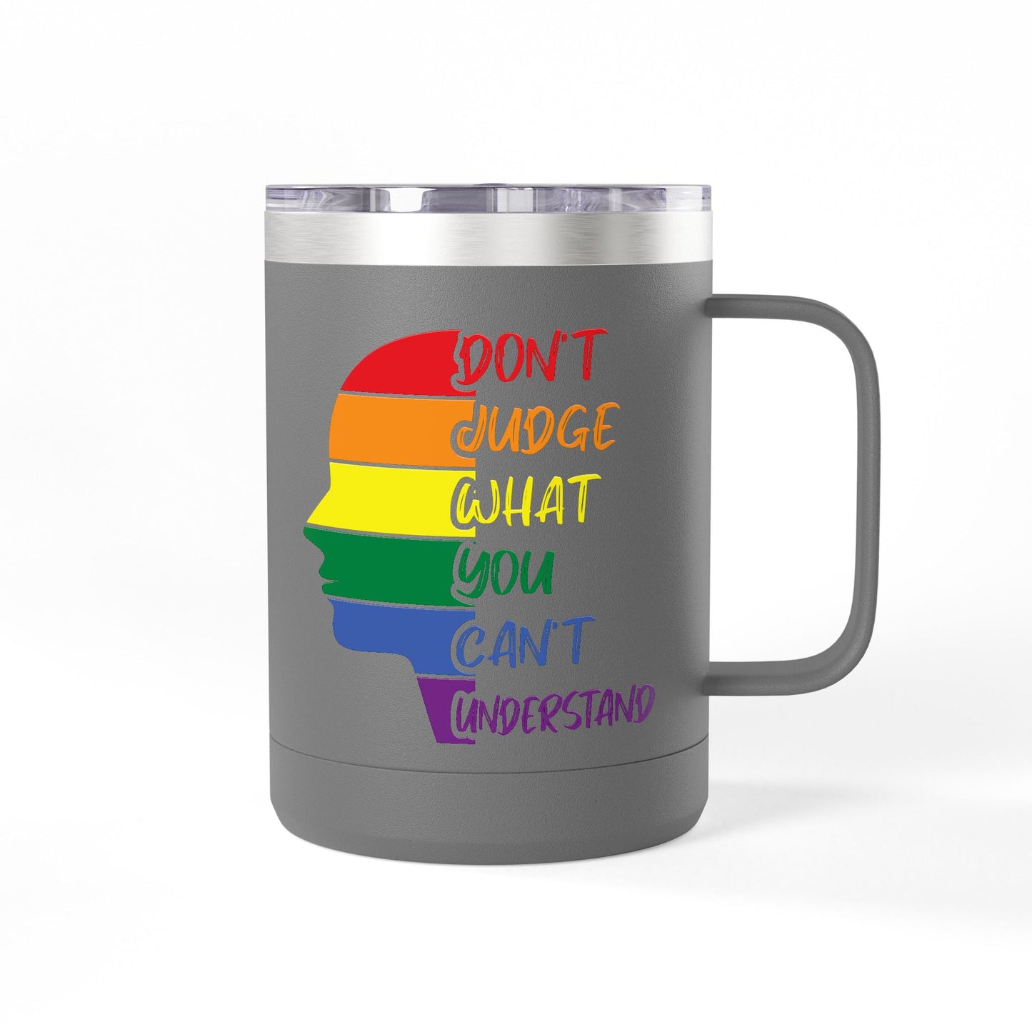 Pride Inspiration Coffee Mug, LGBTQ+ Tumbler, 15oz Rainbow Mug, Don't Judge What You Can't Understand, Gift for Allies & Activists