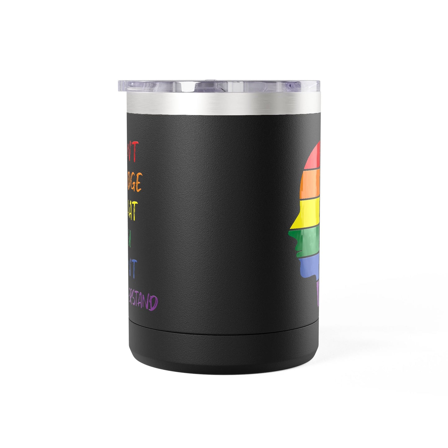 Pride Inspiration Coffee Mug, LGBTQ+ Tumbler, 15oz Rainbow Mug, Don't Judge What You Can't Understand, Gift for Allies & Activists