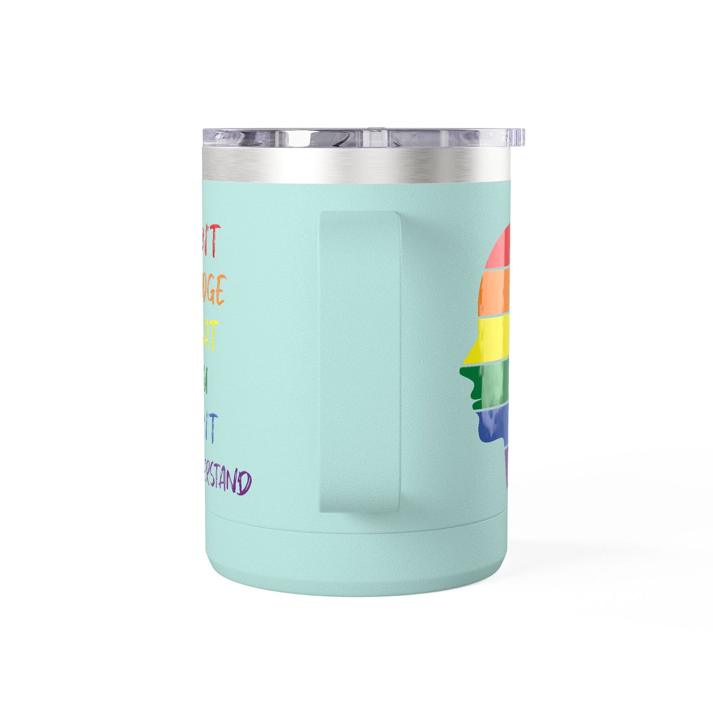 Pride Inspiration Coffee Mug, LGBTQ+ Tumbler, 15oz Rainbow Mug, Don't Judge What You Can't Understand, Gift for Allies & Activists