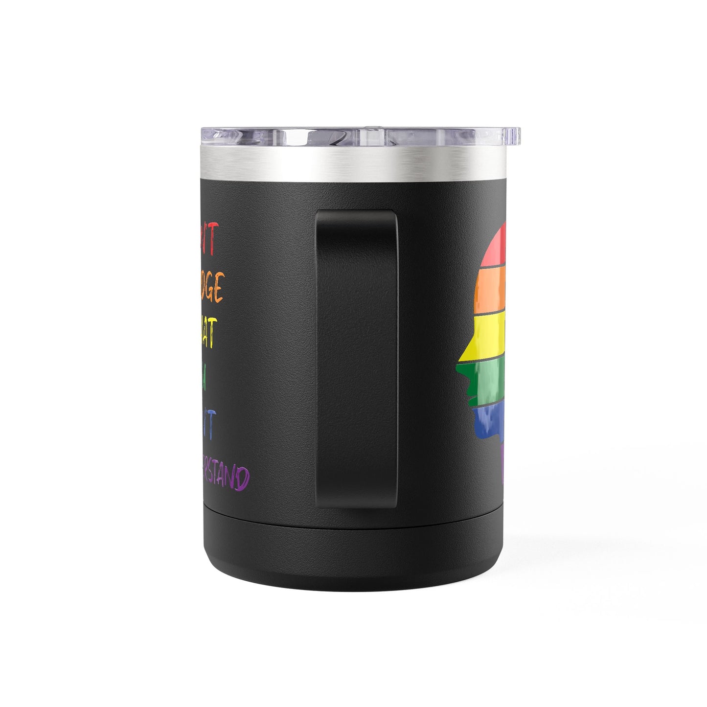 Pride Inspiration Coffee Mug, LGBTQ+ Tumbler, 15oz Rainbow Mug, Don't Judge What You Can't Understand, Gift for Allies & Activists