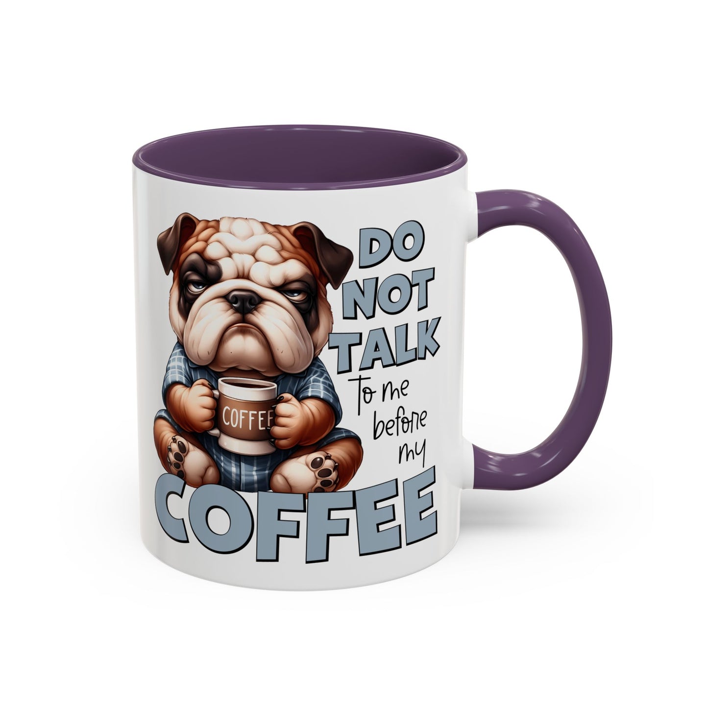 Funny Bulldog Coffee Mug - 11/15oz, Gift for Dog Lovers, Cute Dog Mug, Coffee Lover Mug, Morning Coffee Humor