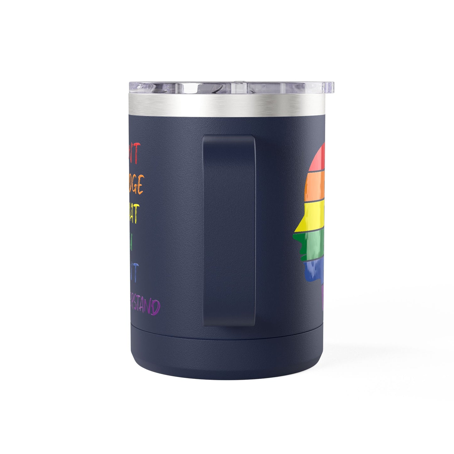 Pride Inspiration Coffee Mug, LGBTQ+ Tumbler, 15oz Rainbow Mug, Don't Judge What You Can't Understand, Gift for Allies & Activists