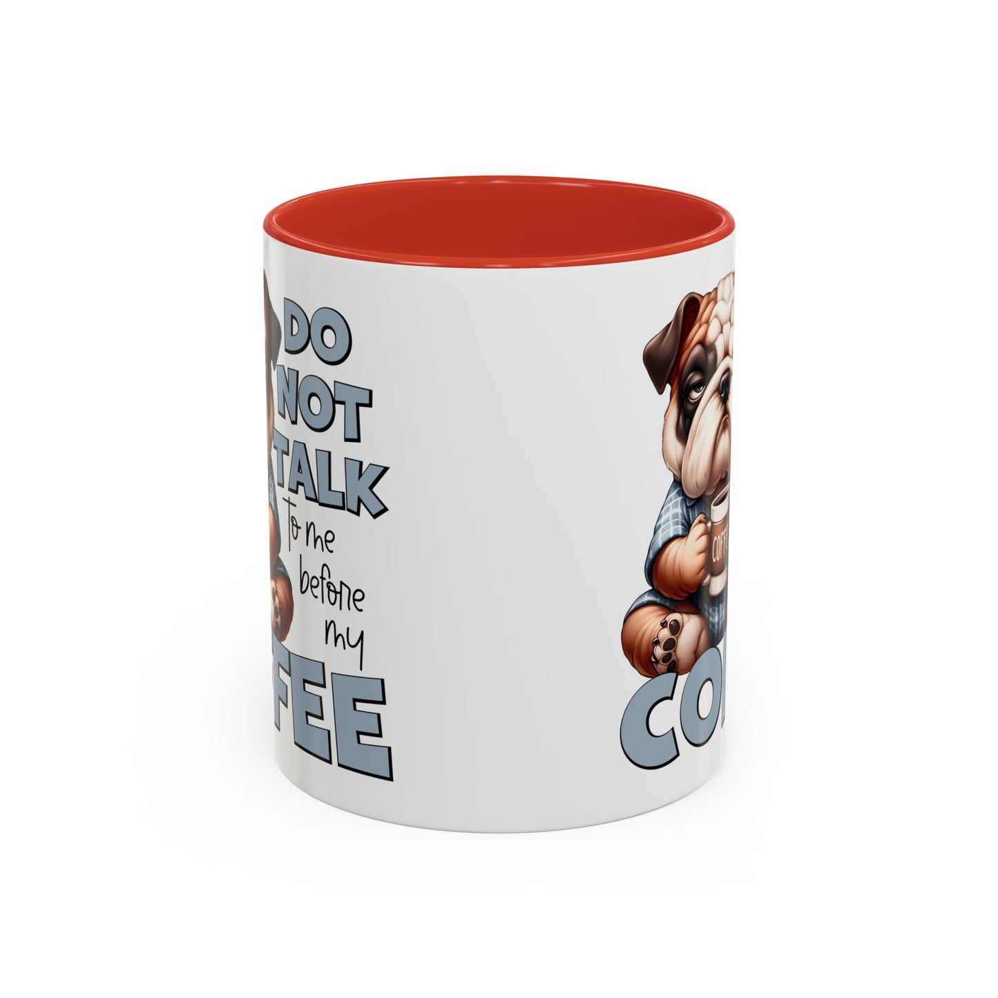 Funny Bulldog Coffee Mug - 11/15oz, Gift for Dog Lovers, Cute Dog Mug, Coffee Lover Mug, Morning Coffee Humor