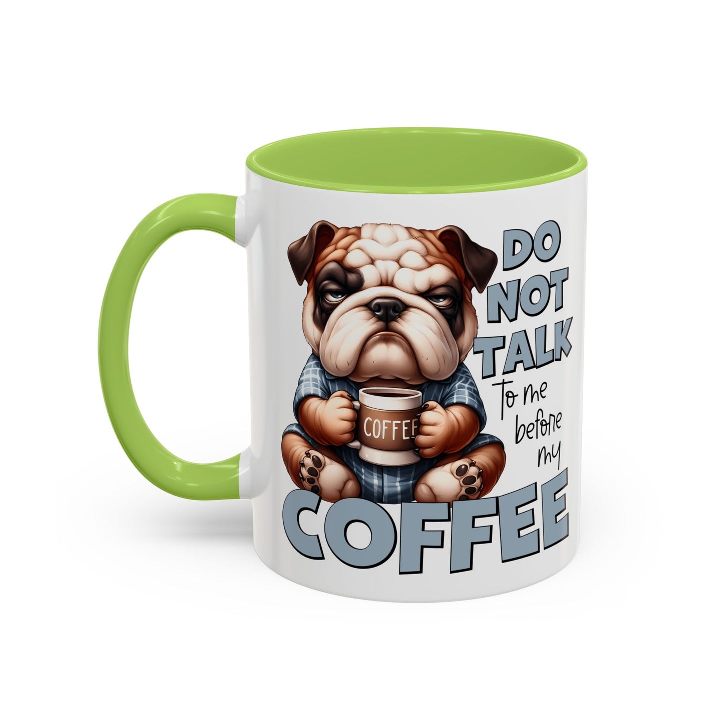 Funny Bulldog Coffee Mug - 11/15oz, Gift for Dog Lovers, Cute Dog Mug, Coffee Lover Mug, Morning Coffee Humor