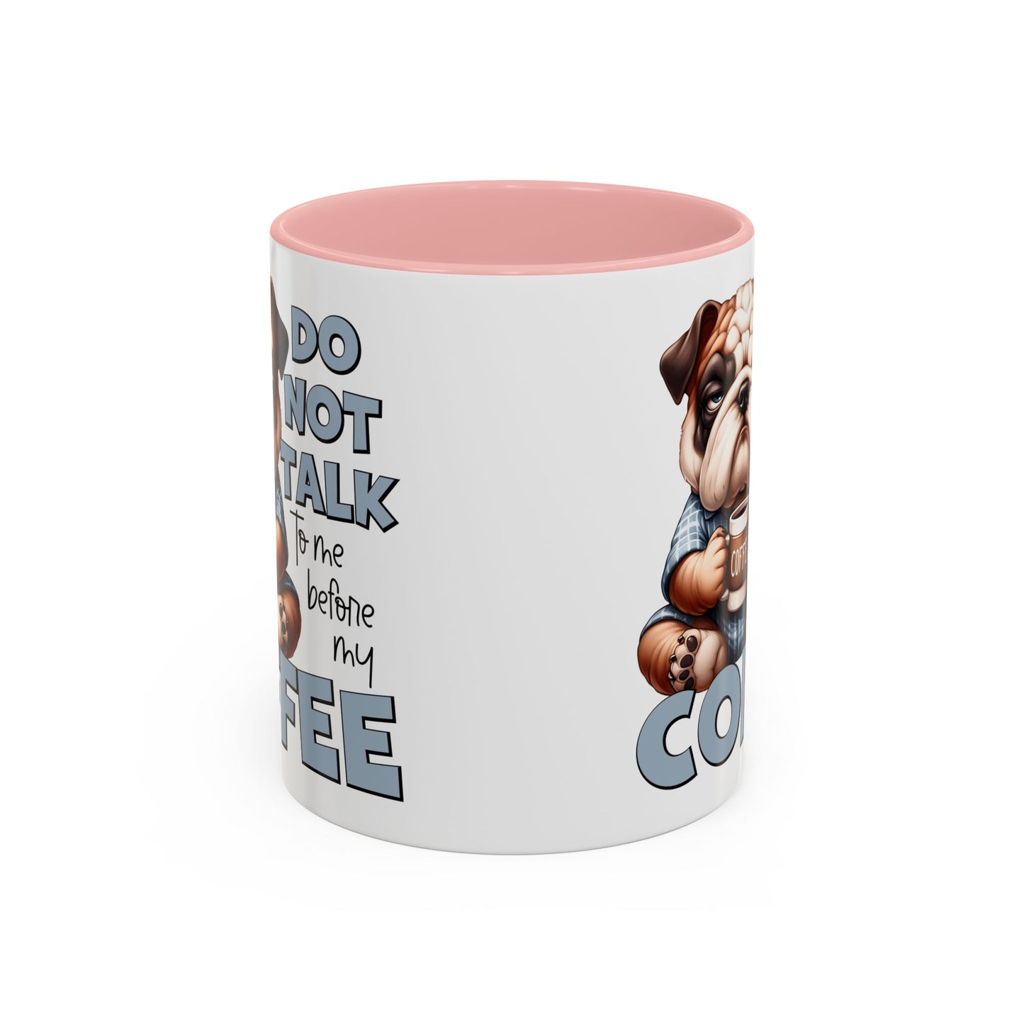 Funny Bulldog Coffee Mug - 11/15oz, Gift for Dog Lovers, Cute Dog Mug, Coffee Lover Mug, Morning Coffee Humor